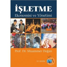 İŞLETME EKONOMISI VE YÖNETİMİ - MUAMMER DOĞAN
