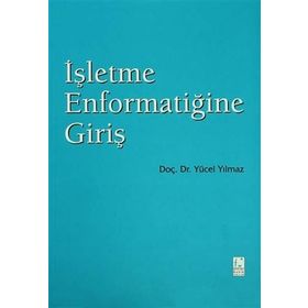 İŞLETME ENFORMATİĞİNE GİRİŞ - YÜCEL YILMAZ