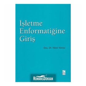 İŞLETME ENFORMATİĞİNE GİRİŞ - YÜCEL YILMAZ