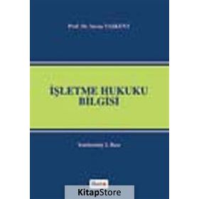 İŞLETME HUKUKU BILGISI - SAVAŞ TAŞKENT