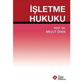 İŞLETME HUKUKU - İ. YILMAZ ASLAN;DOĞAN ŞENYÜZ