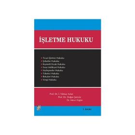 İŞLETME HUKUKU - İ. YILMAZ ASLAN;DOĞAN ŞENYÜZ