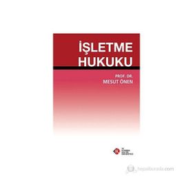 İşletme Hukuku - Mesut Önen