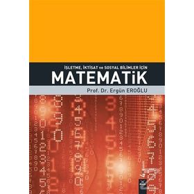 İşletme, İktisat ve Sosyal Bilimler İçin Matematik - Ergün Eroğlu