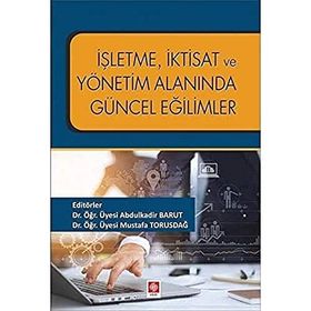 İşletme İktisat ve Yönetim Alanında Güncel Eğilimler Ekin Yayınevi