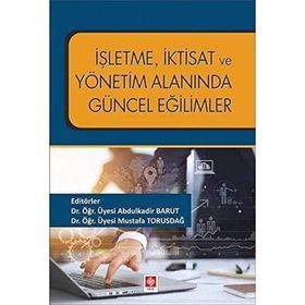 İşletme İktisat ve Yönetim Alanında Güncel Eğilimler Ekin Yayınevi