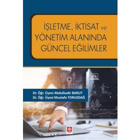 İşletme İktisat ve Yönetim Alanında Güncel Eğilimler Ekin Yayınevi
