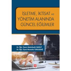 İşletme İktisat ve Yönetim Alanında Güncel Eğilimler Ekin Yayınevi