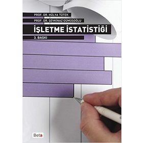 İŞLETME İSTATİSTİĞİ - ŞEVKİNAZ GÜMÜŞOĞLU;HÜLYA H. TÜTEK