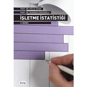 İŞLETME İSTATİSTİĞİ - ŞEVKİNAZ GÜMÜŞOĞLU;HÜLYA H. TÜTEK