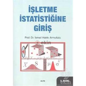 İŞLETME İSTATİSTİĞİNE GİRİŞ - İSMAİL HAKKI ARMUTLULU