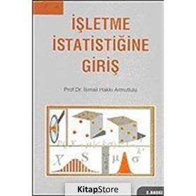 İŞLETME İSTATİSTİĞİNE GİRİŞ - İSMAİL HAKKI ARMUTLULU