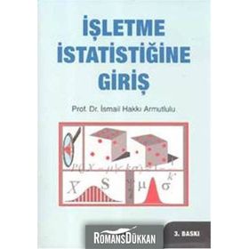 İŞLETME İSTATİSTİĞİNE GİRİŞ - İSMAİL HAKKI ARMUTLULU