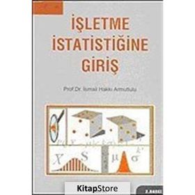 İŞLETME İSTATİSTİĞİNE GİRİŞ - İSMAİL HAKKI ARMUTLULU