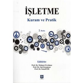 İşletme - Kuram ve Pratik - İsmail Efil Mehmet Eryılmaz Sait Yüksel Kaygusuz
