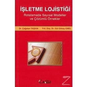 İŞLETME LOJİSTİĞİ - ÇAĞATAN TAŞKIN; GÜL GÖKAY EMEL