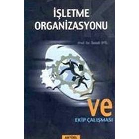 İŞLETME ORGANIZASYONU VE EKIP ÇALIŞMASI - İSMAİL EFIL