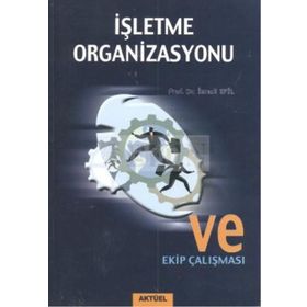 İŞLETME ORGANIZASYONU VE EKIP ÇALIŞMASI - İSMAİL EFIL