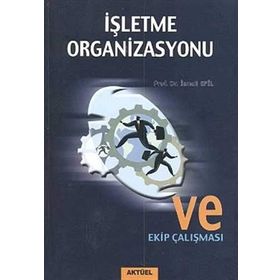 İŞLETME ORGANIZASYONU VE EKIP ÇALIŞMASI - İSMAİL EFIL