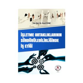 İşletme Ortaklıklarının Sürdürülebilirliğinde İş Etiği - Emel İştar