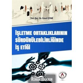 İşletme Ortaklıklarının Sürdürülebilirliğinde İş Etiği - Emel İştar