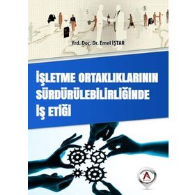 İşletme Ortaklıklarının Sürdürülebilirliğinde İş Etiği - Emel İştar