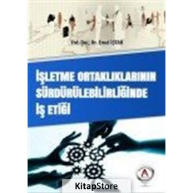 İşletme Ortaklıklarının Sürdürülebilirliğinde İş Etiği - Emel İştar