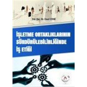İşletme Ortaklıklarının Sürdürülebilirliğinde İş Etiği - Emel İştar