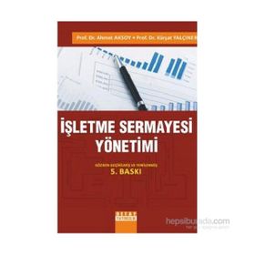 İŞLETME SERMAYESI YÖNETIMI - AHMET AKSOY;KÜRŞAT YALÇINER (ISBN:9786055216733)