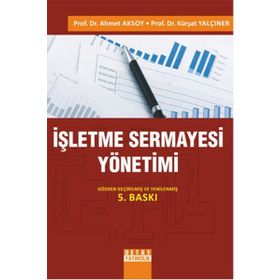 İŞLETME SERMAYESI YÖNETIMI - AHMET AKSOY;KÜRŞAT YALÇINER (ISBN:9786055216733)