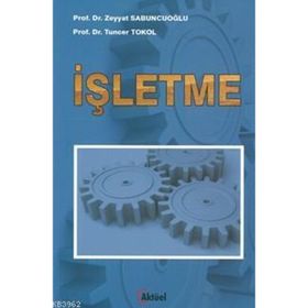 İŞLETME - TUNCER TOKOL;ZEYYAT SABUNCUOĞLU