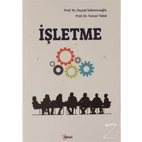 İŞLETME - TUNCER TOKOL;ZEYYAT SABUNCUOĞLU