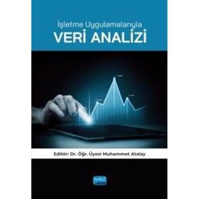 İşletme Uygulamalarıyla Veri Analizi Nobel Akademik Yayıncılık