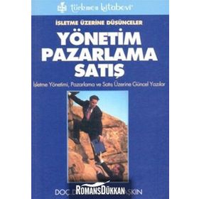 İşletme Üzerine Düşünceler Yönetim Pazarlama Satış - Erdoğan Taşkın