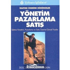 İşletme Üzerine Düşünceler Yönetim Pazarlama Satış - Erdoğan Taşkın