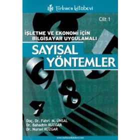 İŞLETME VE EKONOMI İÇİN BILGISAYAR UYGULAMALI SAYISAL YÖNTEMLER - FAHRI M. ÜNSAL