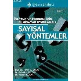 İŞLETME VE EKONOMI İÇİN BILGISAYAR UYGULAMALI SAYISAL YÖNTEMLER - FAHRI M. ÜNSAL