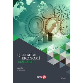 İşletme ve Ekonomi Yazıları 1 / Nurhan Şakar