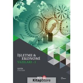 İşletme ve Ekonomi Yazıları 1 / Nurhan Şakar