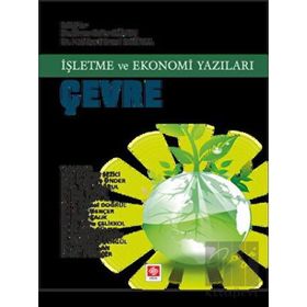İşletme ve Ekonomi Yazıları Çevre - Ekin Basım Yayın