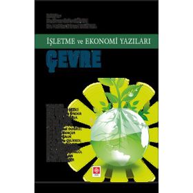 İşletme ve Ekonomi Yazıları Çevre - Ekin Basım Yayın