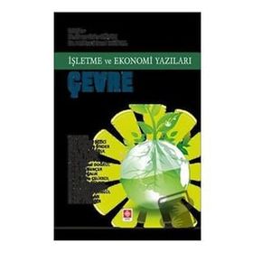 İşletme ve Ekonomi Yazıları Çevre - Ekin Basım Yayın