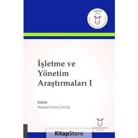 İşletme ve Yönetim Araştırmaları 1 - Mustafa Fedai Çavuş