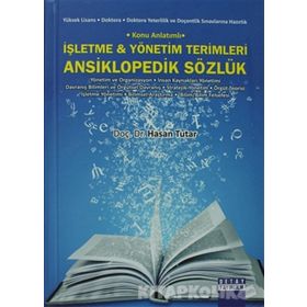 İŞLETME VE YÖNETIM TERIMLERI ANSIKLOPEDIK SÖZLÜK KONU ANLATIMLI - HASAN TUTAR