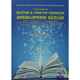 İŞLETME VE YÖNETIM TERIMLERI ANSIKLOPEDIK SÖZLÜK KONU ANLATIMLI - HASAN TUTAR