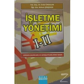 İŞLETME YÖNETİMİ I - II - ERDAL ÜNSALAN;BÜLENT ŞİMŞEKER