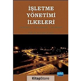 İŞLETME YÖNETIMI İLKELERI KAVRAMLAR - UYGULAMALAR - YAKLAŞIMLAR - ERDOĞAN TAŞKIN