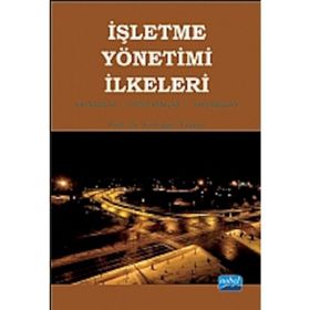 İŞLETME YÖNETIMI İLKELERI KAVRAMLAR - UYGULAMALAR - YAKLAŞIMLAR - ERDOĞAN TAŞKIN
