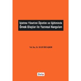 İŞLETME YÖNETIMI ÖĞRETIM VE EĞITIMINDE ÖRNEK OLAYLAR ILE YAZINSAL KURGULARI - GENEL