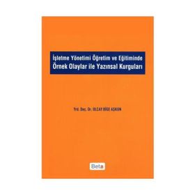 İŞLETME YÖNETIMI ÖĞRETIM VE EĞITIMINDE ÖRNEK OLAYLAR ILE YAZINSAL KURGULARI - GENEL